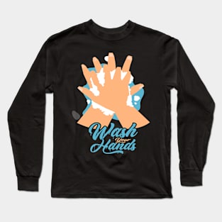 Wash Your Hands Long Sleeve T-Shirt